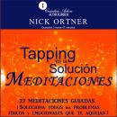 Meditaciones de tapping es la solución: 22 MEDITACIONES GUIADAS ¡Soluciona todos los problemas físic Audiobook