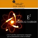 Energía al cuadrado: ¡Con 9 sencillos experimentos comprueba que tus pensamientos crean tu realidad! Audiobook