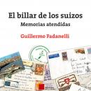 El billar de los suizos: Memorias atendidas Audiobook