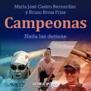 [Spanish] - Campeonas. Nada las detiene Audiobook