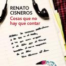 Cosas que no hay que contar Audiobook