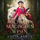[German] - Die Schule der magischen Wesen 3 - Magische Akademie Hörbuch Audiobook