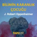 [Turkish] - Bilimin Karanlık Çocuğu - J. Robert Oppenheimer Audiobook