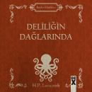[Turkish] - Deliliğin Dağlarında Audiobook