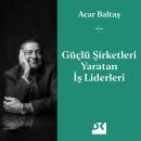 [Turkish] - Güçlü Şirketleri Yaratan İş Liderleri Audiobook