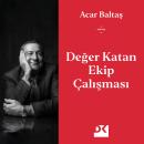 [Turkish] - Değer Katan Ekip Çalışması Audiobook