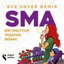 [Turkish] - SMA: Bir Umuttur Yaşatan İnsanı Audiobook