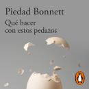 [Spanish] - Qué hacer con estos pedazos Audiobook