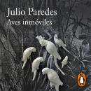 [Spanish] - Aves inmoviles Audiobook