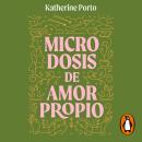 [Spanish] - Microdosis de amor propio Audiobook