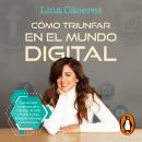 [Spanish] - ¿Cómo triunfar en el mundo digital? Audiobook