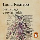 [Spanish] - Soy la daga y soy la herida Audiobook