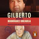 [Spanish] - Gilberto según Rodríguez Orejuela: Memorias secretas del jefe del cartel de Cali Audiobook