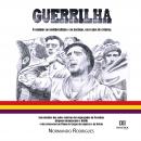 Guerrilha: o combate ao neoliberalismo e ao fascismo, em 6 anos de crônicas. Com detalhes das ações  Audiobook
