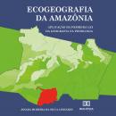 Ecogeografia da Amazônia: Aplicação da primeira Lei da Geografia na Pedologia Audiobook