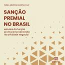 Sanção Premial no Brasil: estudos da função promocional do Direito na atividade negocial Audiobook
