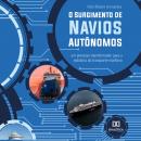 O Surgimento de Navios Autônomos: um processo transformador para a indústria do transporte marítimo Audiobook