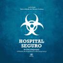 Hospital Seguro: do Caos à Segurança: reflexões de Arquitetura e Biossegurança Audiobook