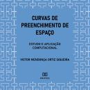 [Portuguese] - Curvas de Preenchimento de Espaço: estudo e aplicação computacional Audiobook