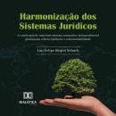 [Portuguese] - Harmonização dos Sistemas Jurídicos: a construção de uma base mínima normativo-jurisp Audiobook