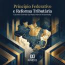 [Portuguese] - Princípio Federativo e Reforma Tributária Audiobook