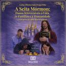 [Portuguese] - A Seita Mórmon: Danos Irreversíveis à Vida, às Famílias e à Humanidade: Narrativa de uma História Real Audiobook