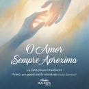 [Portuguese] - O Amor Sempre Aproxima Audiobook