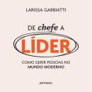 [Portuguese] - De chefe a líder: como gerir pessoas no mundo moderno Audiobook