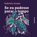[Portuguese] - Se eu pudesse parar o tempo Audiobook