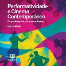 [Portuguese] - Performatividade e Cinema Contemporâneo: Procedimentos nas extremidades Audiobook