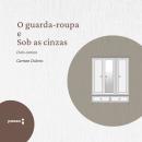 [Portuguese] - O guarda-roupa e Sob as cinzas: Dois contos de Carmen Dolores Audiobook