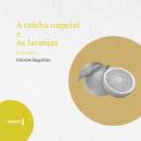 [Portuguese] - A colcha nupcial e As laranjas - dois contos de Valentim Magalhães Audiobook