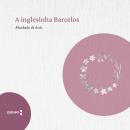 [Portuguese] - A inglesinha Barcelos Audiobook