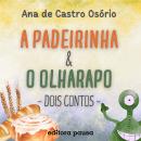 [Portuguese] - A padeirinha e O olharapo: Dois contos Audiobook
