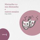 [Portuguese] - Nietzsche e a sua Alemanha e outros ensaios Audiobook