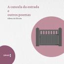 [Portuguese] - A cancela da estrada e outros poemas Audiobook