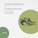 [Portuguese] - O gigante Adamastor e O velho do Restelo - poemas escolhidos Audiobook