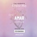 [Portuguese] - Ensinamentos de Louise Hay para Fevereiro Audiobook