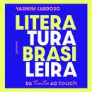 [Portuguese] - Literatura Brasileira: da tinta ao touch Audiobook