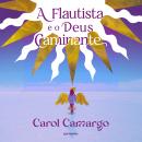 [Portuguese] - A flautista e o deus caminante Audiobook