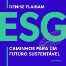 [Portuguese] - ESG: Caminhos para um Futuro Sustentável Audiobook