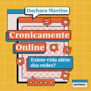 [Portuguese] - Cronicamente online: existe vida além das redes? Audiobook