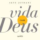 [Portuguese] - Vida com Deus: Redescubra seu relacionamento com Ele Audiobook