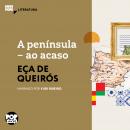 [Portuguese] - A península - ao acaso: Literatura Audiobook