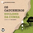 Os caucheiros: Trechos selecionados de 'À margem da história', de Euclides da Cunha Audiobook