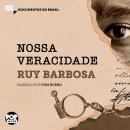 [Portuguese] - Nossa veracidade: Trechos selecionados de Obras Seletas: Documentos do Brasil Audiobook