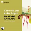 [Portuguese] - Caso em que entra bugre: Literatura Audiobook