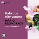 [Portuguese] - Galo que não cantou: Literatura Audiobook