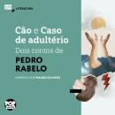 [Portuguese] - Cão e Caso de adultério: Dois contos de Pedro Rabelo: Literatura Audiobook
