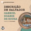 Descrição de Salvador: Trechos selecionados de 'Tratado descritivo do Brasil', de Gabriel Soares de  Audiobook